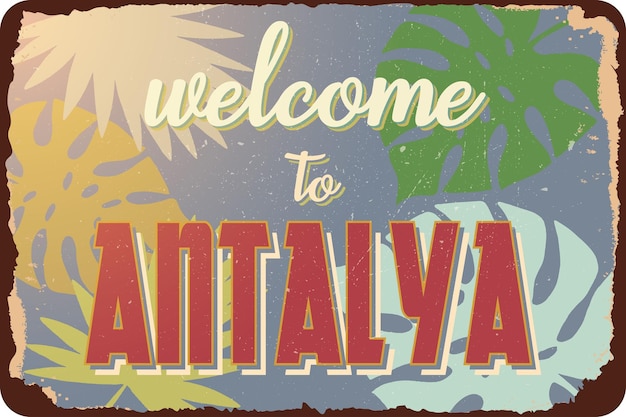 Vector vintage grunge retro sign welcome to antalya