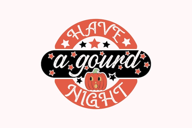 Vector vintage halloween have a gourd night t-shirt afdruk sjabloon t-shirt grafisch ontwerp bekers tassen terug