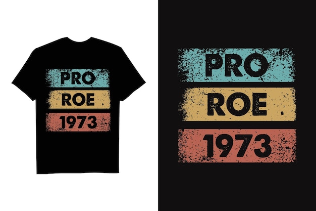 Вектор Футболка vintage pro roe 1973 - feminism women's rights feminist