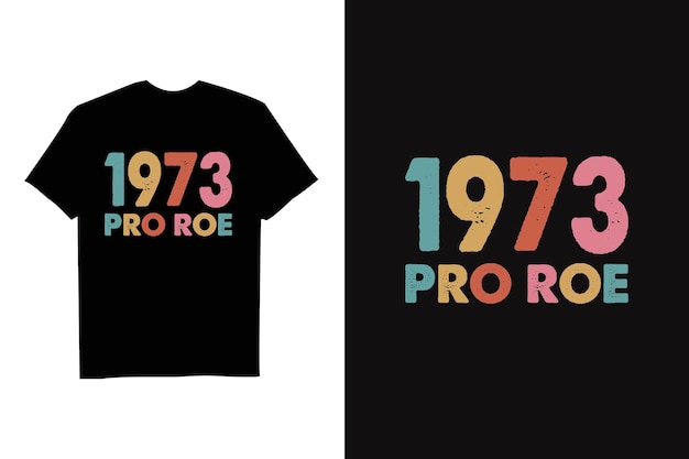 Vector vintage pro roe 1973 - feminisme vrouwenrechten feministisch t-shirt