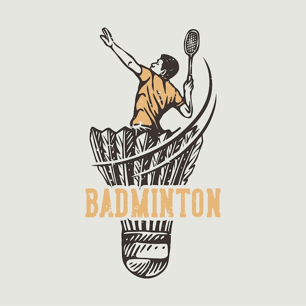 Vector vintage slogan typografie badminton voor t-shirtontwerp