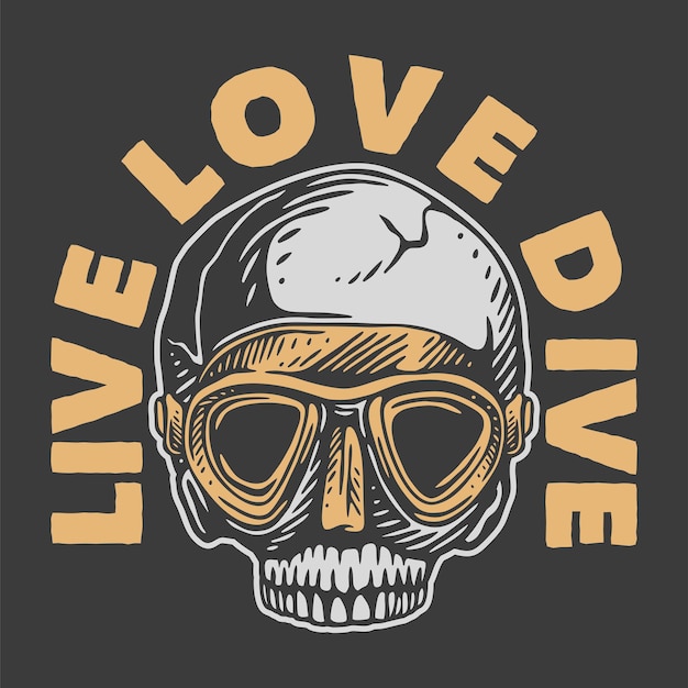 Vector vintage slogan typografie live liefde duik voor t-shirtontwerp