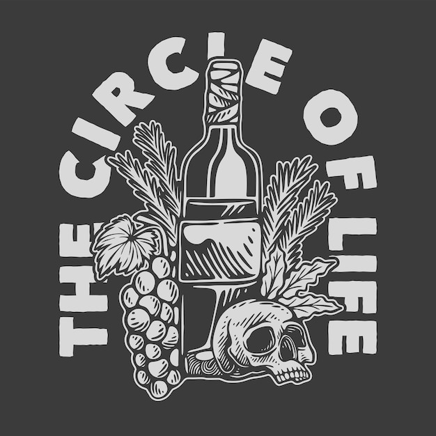 Vintage slogan typography the circle of life for t shirt design