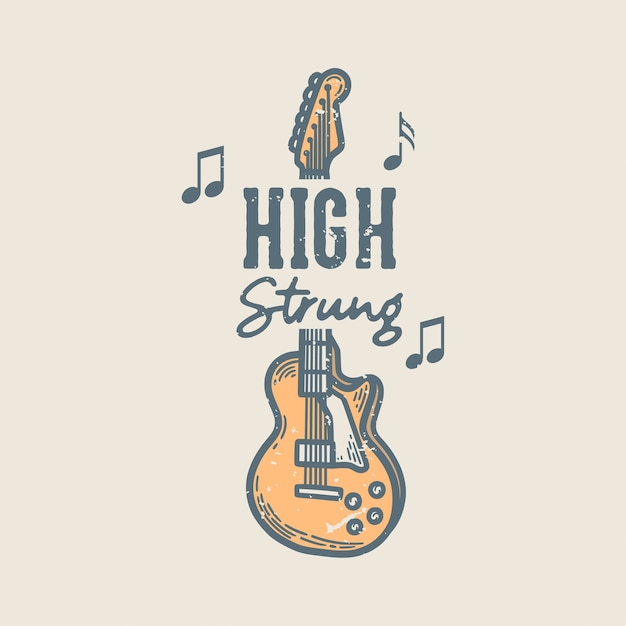 Vintage slogan typography high strung  