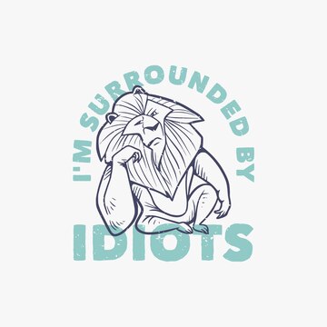 YOU'RE AN IDIOT Typography Vector Illustration Royalty Free SVG, Cliparts,  Vectors, and Stock Illustration. Image 56433701.