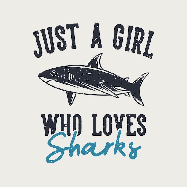ヴィンテージスローガンのタイポグラフィは、tシャツのデザインでサメを愛する女の子です