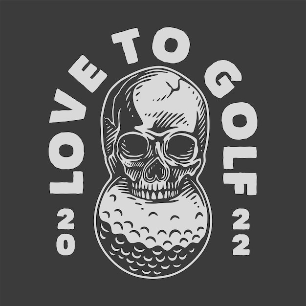 La tipografia di slogan vintage ama il golf per il design della maglietta