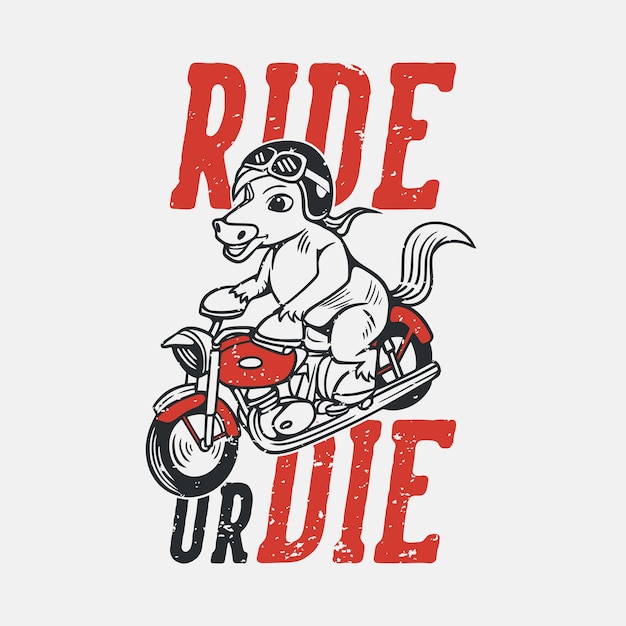 Вектор Винтажный слоган типографики ride or die верховая езда на мотоцикле