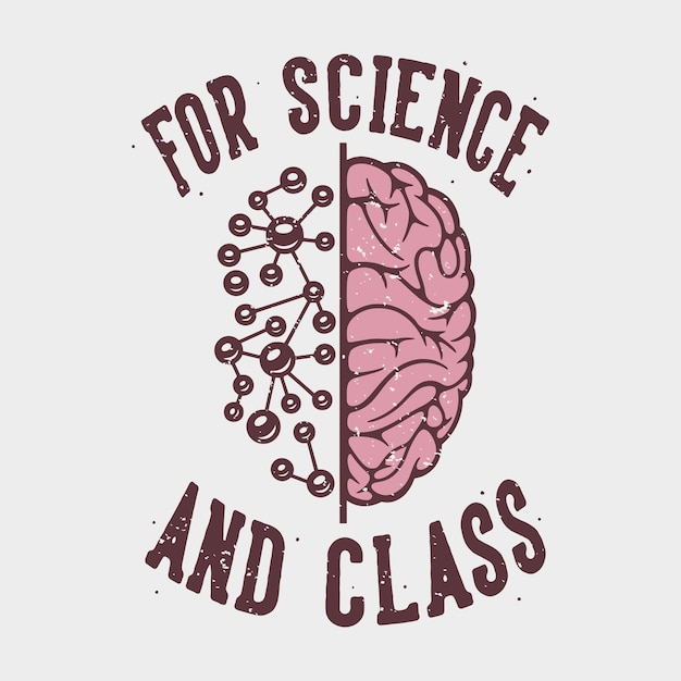 Vector vintage slogan typography for science and class for t shirt design