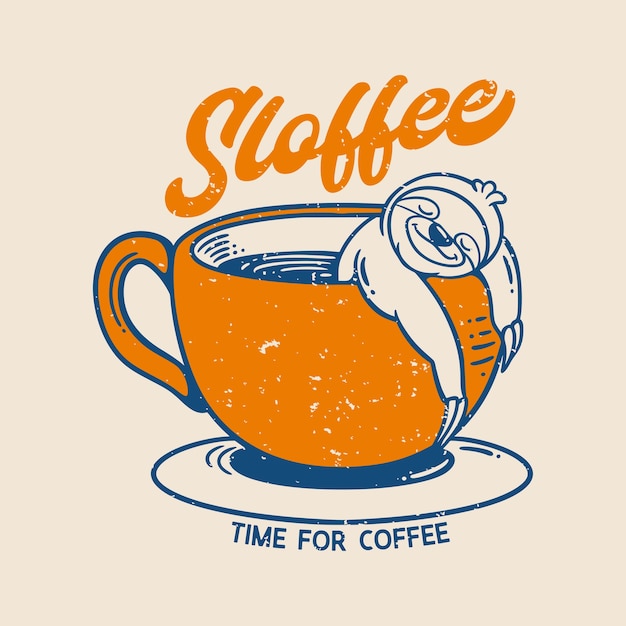 Vintage slogan typography sloffee time for coffee slow loris sleeps in a coffee cup