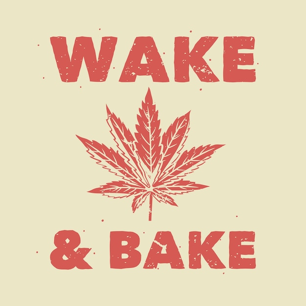 Tipografia slogan vintage wake & bake per t-shirt