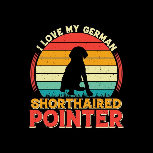 vintage, sunset, I Love My German Shorthaired Pointer T-shirt Design