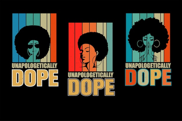 Vintage unapologetically dope typography vector tshirt design