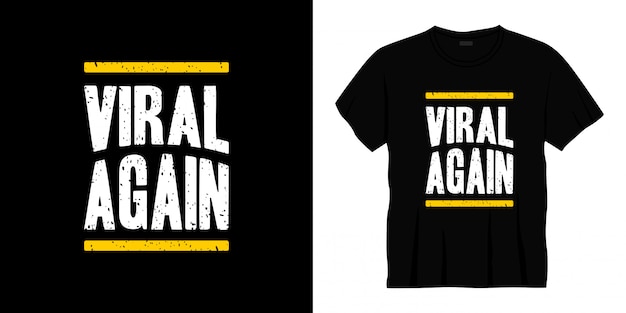 viral again typography t-shirt design.