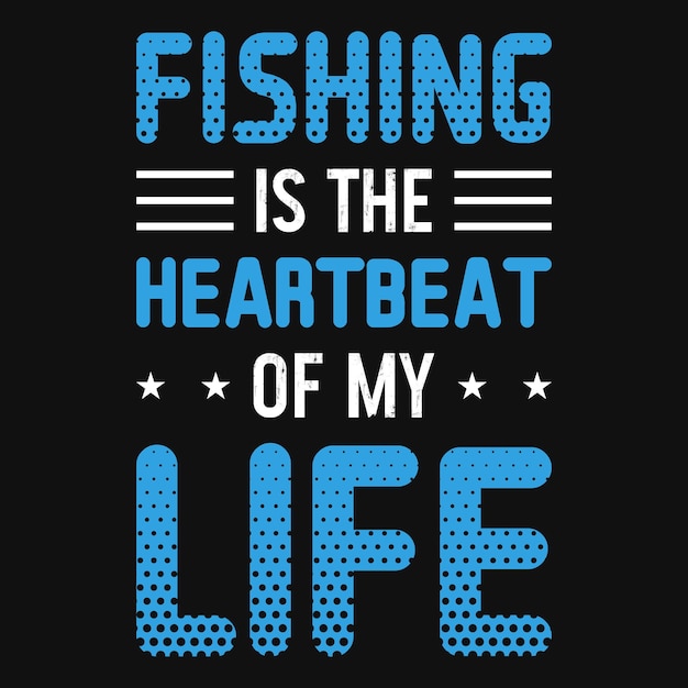 Vissen is de hartslag van mijn leven t-shirtontwerpen