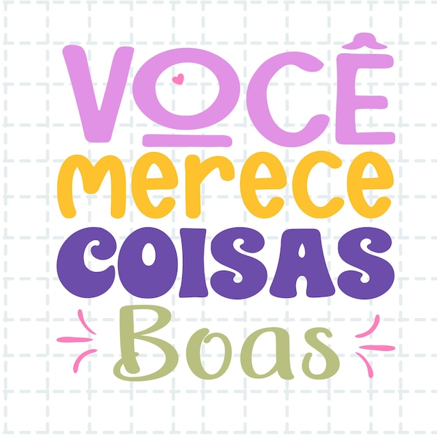 Voce merece coisas boas frase motivacional