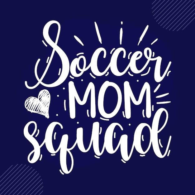 Vector voetbal moeder squad belettering premium vector design
