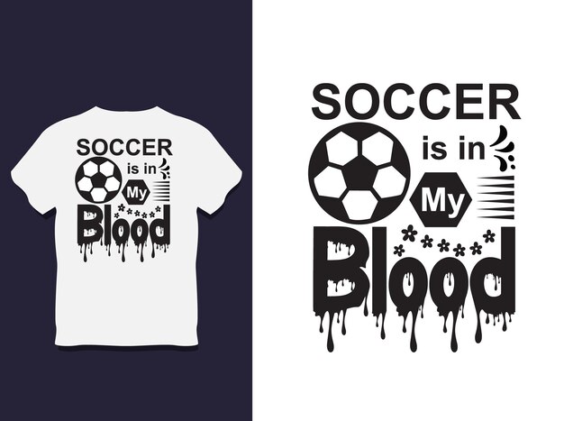 Voetbal zit in mijn bloed T shirt Design