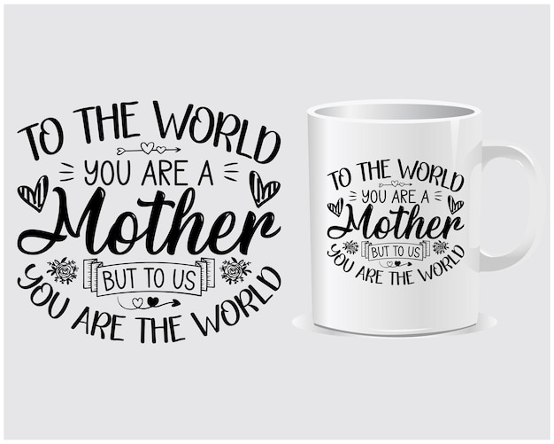 Voor de wereld ben je een moeder Happy mother's day mug design vector