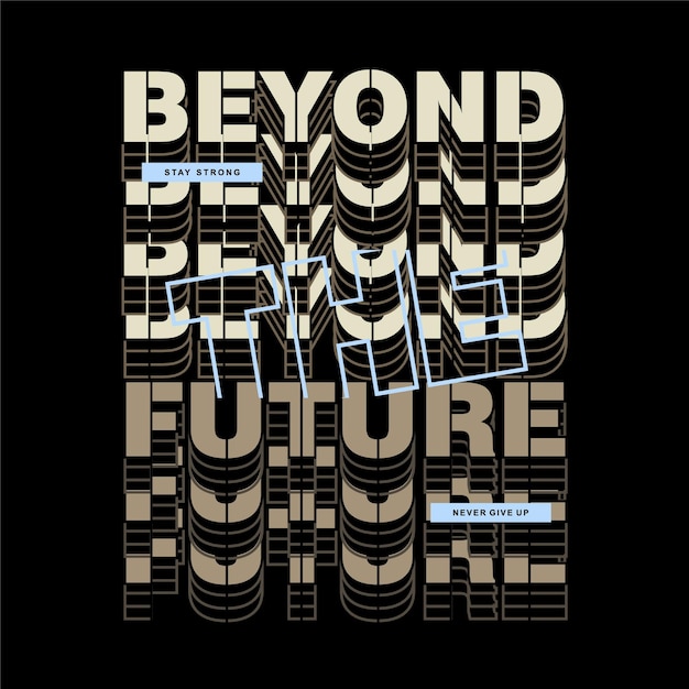 voorbij de toekomstige grafische typografievector voor casual t-shirtprint