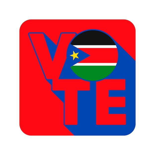 Vote sign postcard poster Banner with South Sudan flag Vector illustration