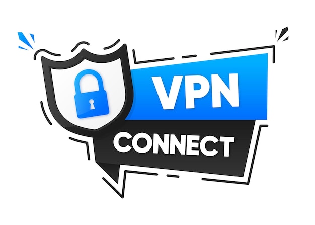 VPN Connect Security label Secure VPN connection concept Virtual private network connectivity