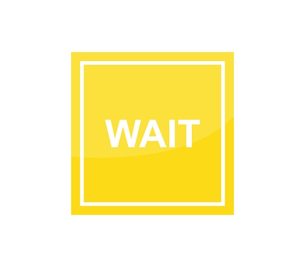 Wait road sign