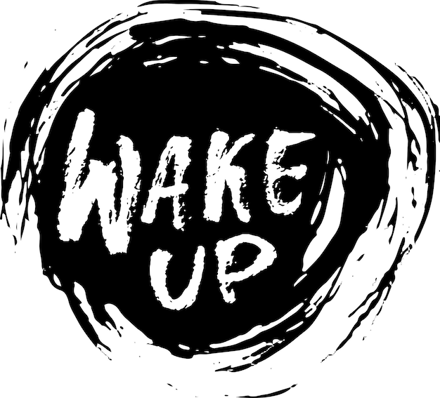 Wake up inscription on round grunge vector background