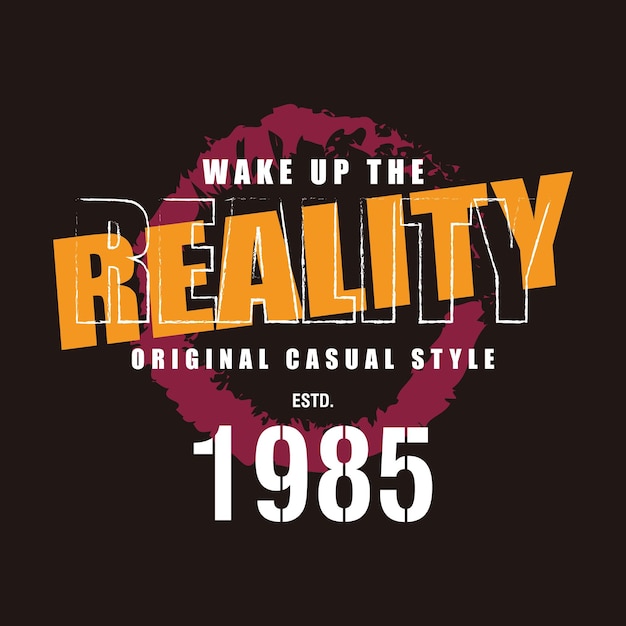 Wake up the reality typografie vector grafisch ontwerp illustratie voor casual stijl print t shirt