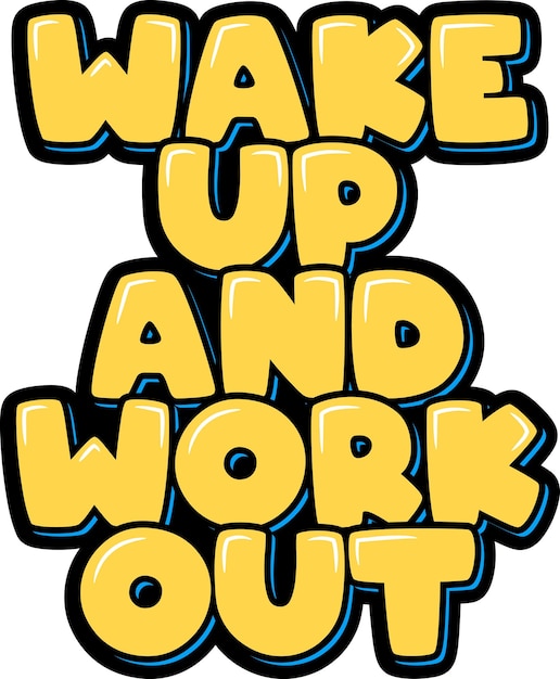 Wake Up and Workout