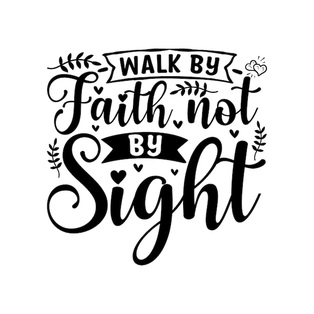 walk by faith not by sight