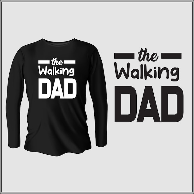 The walking dad t-shirt design with vector