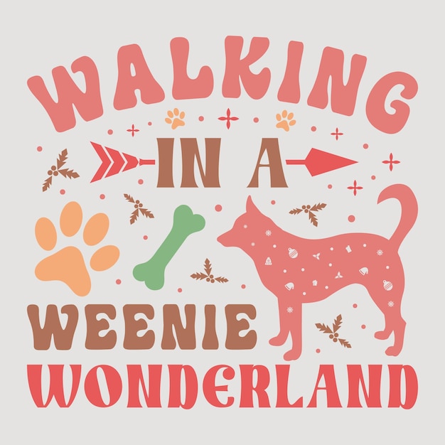 Вектор walking in a weenie wonderland ретро смешная рождественская собака говорящий сублимационный дизайн