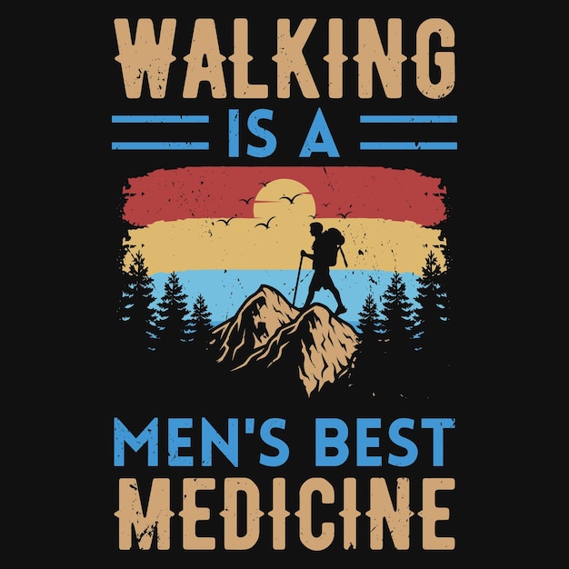 Wandelen is het beste medicijn-t-shirtontwerp voor mannen