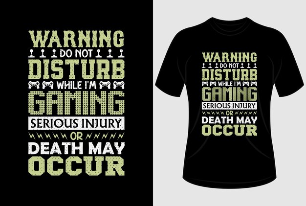 Warning do not disturb while i'm gaming serious injury or death may occur tshirt design