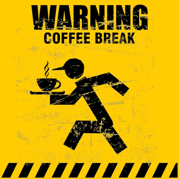 Warning sign and board coffee break