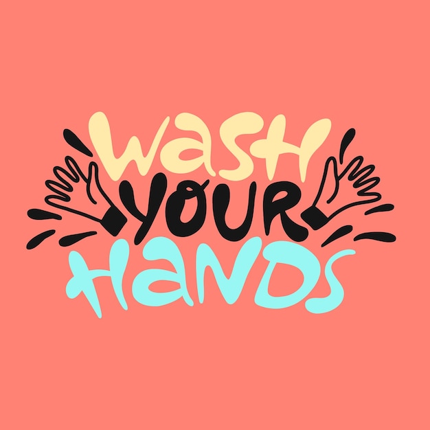 Wash your hands handdrawn lettering Coronavirus prevention poster with healthy rule