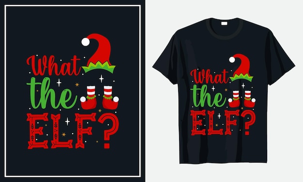 Vector wat de elf? kerst t-shirt ontwerp