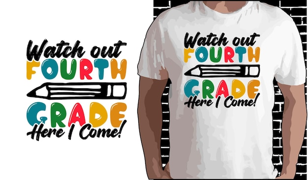 Vector watch out 4th grade here i come t shirt design back to school shirt quotes about back to school