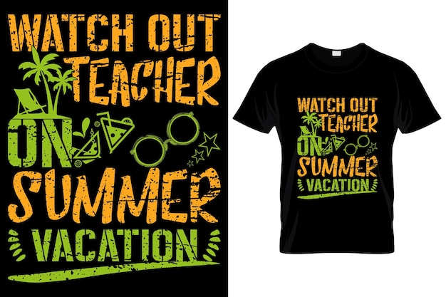 WATCH OUT TEACHER ON....SUMMER カスタムTシャツ。