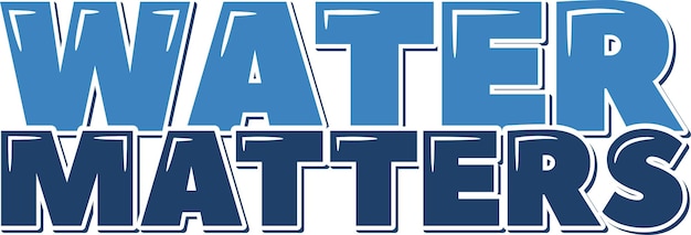 Water Matters Lettering Vector Design