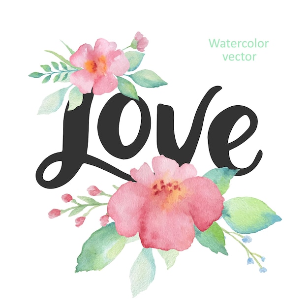 Watercolor flowers and handlettering love