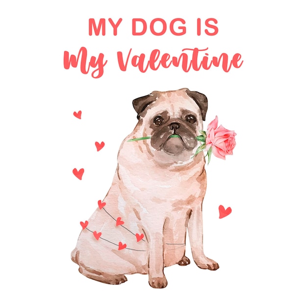 Watercolor illustration My Dog is my Valentine