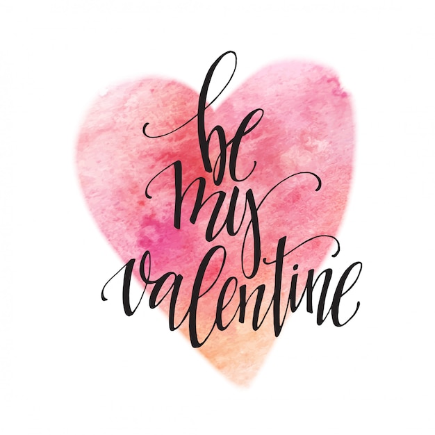 Vector watercolor valentines day card lettering be my valentine in pink watercolor