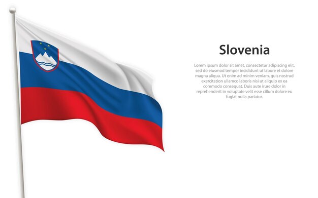 Waving flag of Slovenia on white background Template for independence day poster design