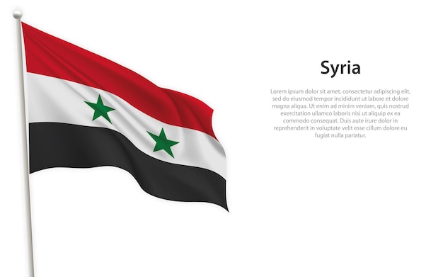 Waving flag of Syria on white background Template for independence day poster design