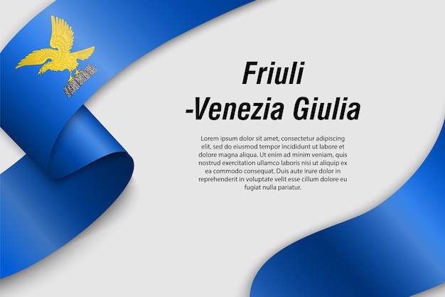 Waving ribbon or banner with flag of friulivenezia giulia region of italy template for poster design