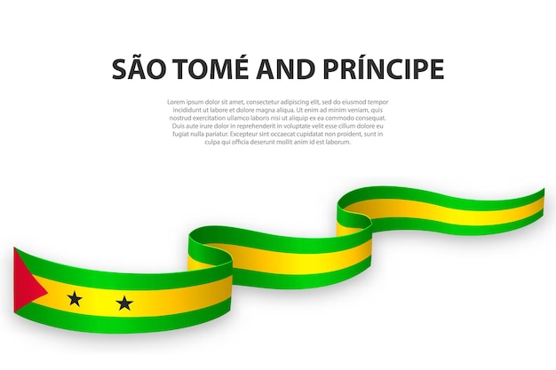 Waving ribbon or banner with flag of Sao Tome and Principe Template for independence day poster design