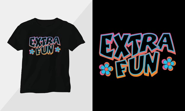 Vector wavy retro groovy tshirt design quotes with extra fun design vector graphic design