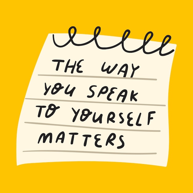 The way you speak to yourself matters Paper note Hand drawn design for social media Vector